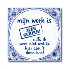 Delfts Blauwe Tegel 58: Mijn werk is zeer geheim!